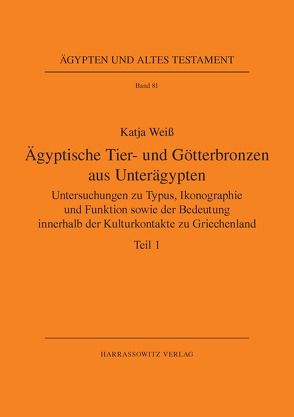 Ägyptische Tier- und Götterbronzen aus Unterägypten von Weiss,  Katja