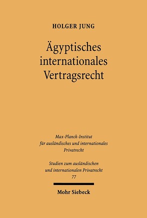 Ägyptisches internationales Vertragsrecht von Jung,  Holger