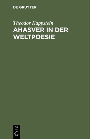 Ahasver in der Weltpoesie von Kappstein,  Theodor