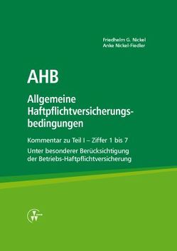 AHB Allgemeine Haftpflichtversicherungsbedingungen von Nickel,  Friedhlem G., Nickel-Fiedler,  Anke