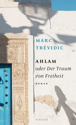 Ahlam oder Der Traum von Freiheit von Keil-Sagawe,  Regina, Trévidic,  Marc