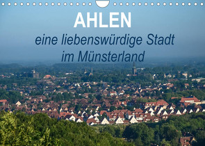 Ahlen eine liebenswürdige Stadt im Münsterland (Wandkalender 2023 DIN A4 quer) von Drews,  Marianne