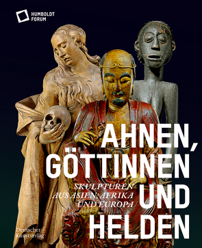 Ahnen, Göttinnen und Helden von Stiftung Humboldt Forum