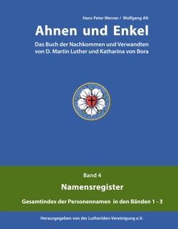 Ahnen und Enkel von Alt,  Wolfgang, Lutheriden-Vereinigung e.V., Werner,  Hans Peter