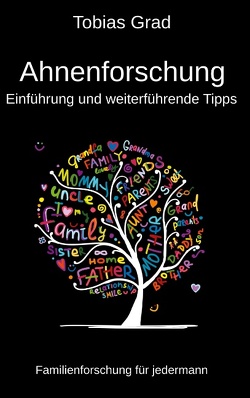 Ahnenforschung – Einführung und weiterführende Tipps von Grad,  Tobias