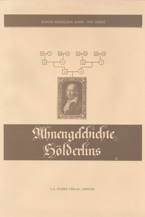 Ahnengeschichte Hölderlins von Kress,  Hanns W, Rath,  Hans W, Rath-Höring,  Else