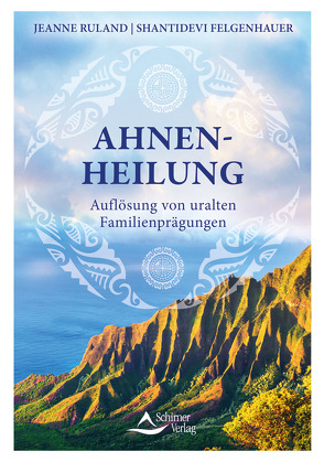 Ahnenheilung von Felgenhauer,  Shantidevi, Ruland,  Jeanne