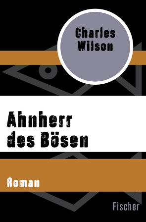 Ahnherr des Bösen von Schmidt,  Klaus-Dieter, Wilson,  Charles