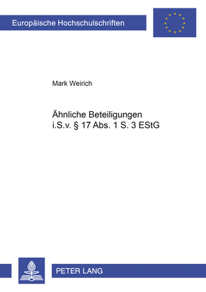 Ähnliche Beteiligungen i.S.v. § 17 Abs. 1 S. 3 EStG von Weirich,  Mark