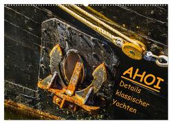 AHOI Details klassischer Yachten (Wandkalender 2024 DIN A2 quer), CALVENDO Monatskalender von Jäck,  Lutz