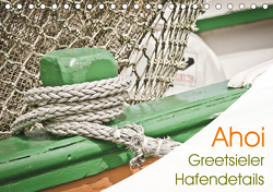 Ahoi – Greetsieler Hafendetails (Tischkalender 2021 DIN A5 quer) von Stela-photoart