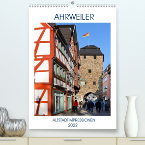 AHRWEILER – ALTSTADTIMPRESSIONEN (Premium, hochwertiger DIN A2 Wandkalender 2022, Kunstdruck in Hochglanz) von boeTtchEr,  U