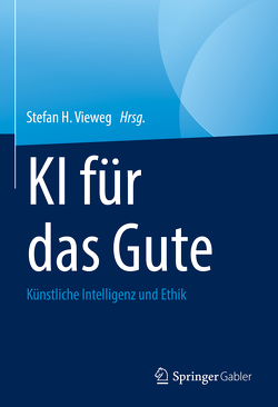 KI für das Gute von Vieweg,  Stefan H.