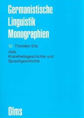 Aids. Krankheitsgeschichte und Sprachgeschichte von Eitz,  Thorsten