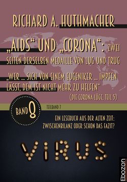 „Aids“ und „Corona“: Zwei Seiten derselben Medaille von Lug und Trug (Teilband 7) von Huthmacher,  Richard A.