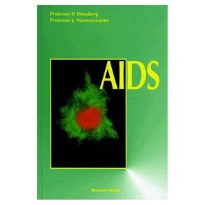 Aids von Duesberg,  Peter, Duesberg,  Yiamouyiannis, Friebel,  Petra, Schmid,  Manfred