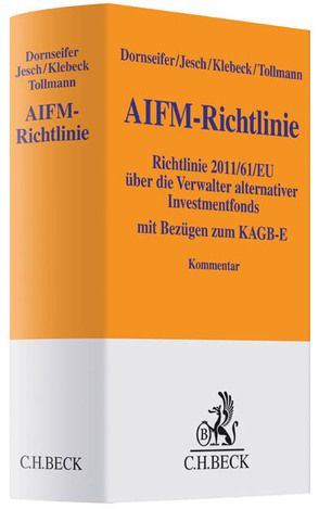 AIFM-Richtlinie von Barac,  Damir, Bärenz,  Uwe, Boxberger,  Lutz, Brocker,  Till, Dornseifer,  Frank, Frick,  Jürg, Heist,  Oliver, Jang,  Jin-Hyuk, Jesch,  Thomas A., Josek,  Matthias, Käpplinger,  Sebastian, Klebeck,  Ulf, Kunschke,  Dennis, Machhausen,  Sabine, Pauls,  Sonya, Schatz,  Christian, Specht,  Caroline, Steinmüller,  Jens, Tollmann,  Claus, Volhard,  Patricia, Zeller,  Sven, Zentis,  Alexandra