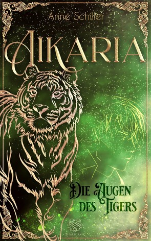 Aikaria – Die Augen des Tigers (Band 2) von Schiller,  Anne