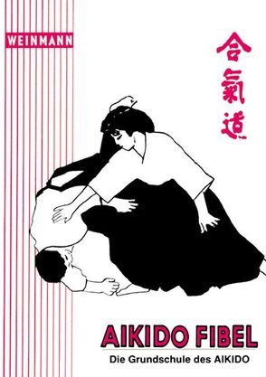 Aikido-Fibel von Duske,  Bernd, Hölzel,  Eugen, Hölzel-Winter,  Irmgard