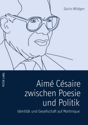 Aimé Césaire zwischen Poesie und Politik von Wildgen,  Quirin