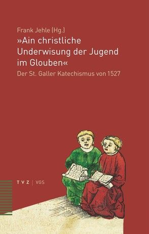 «Ain christliche Underwisung der Jugend im Glouben» von Jehle,  Frank