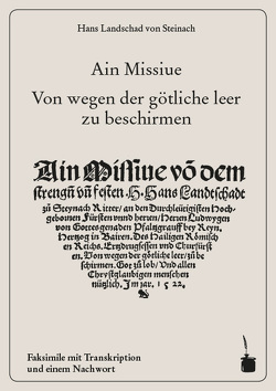 Ain Missiue von dem strengen und festen. H. Hans Landtschadt zu Steynach Ritter … Von wegen der götliche leer zu beschirmen von Hohenberger,  Thomas, Landschad zu Steinach,  Hans III., Sauer,  Walter