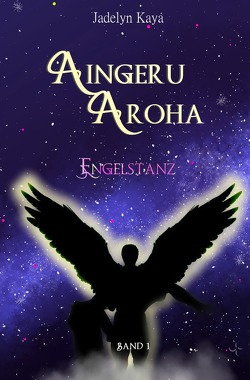 Aingeru Aroha / Aingeru Aroha – Engelstanz von Kaya,  Jadelyn