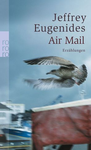 Air Mail von Eugenides,  Jeffrey, Scheck,  Denis, Schönfeld,  Eike, Walter,  Cornelia C.