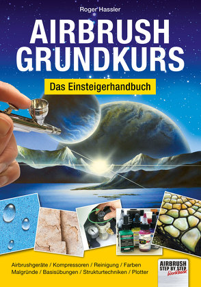 Airbrush-Grundkurs von Hassler,  Roger