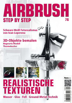 Airbrush Step by Step 76 von Arenas,  Sebastian, Hassler,  Roger, Kolmer,  Ralph-Torsten, Rios Cueva,  Alicia, Schmidt,  Holger, Zikoll,  Benjamin