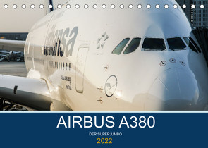 Airbus A380 Superjumbo 2022 (Tischkalender 2022 DIN A5 quer) von Thoma,  Sebastian