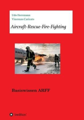 Aircraft-Rescue-Fire-Fighting von Caricato,  Vincenzo, Herrmann,  Udo