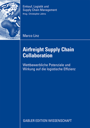 Airfreight Supply Chain Collaboration von Jahns,  Prof. Dr. Christopher, Linz,  Marco