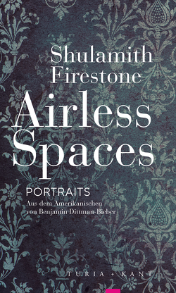 Airless Spaces von Dittmann,  Benjamin, Firestone,  Shulamith