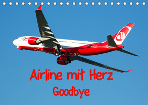 Airline mit Herz Goodbye (Tischkalender 2019 DIN A5 quer) von Spoddig,  Rainer