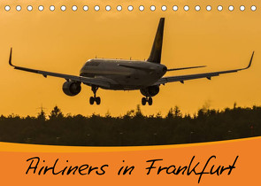 Airliners in Frankfurt (Tischkalender 2022 DIN A5 quer) von Wenk,  Marcel