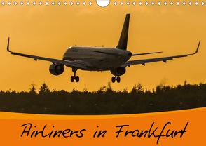 Airliners in Frankfurt (Wandkalender 2021 DIN A4 quer) von Wenk,  Marcel