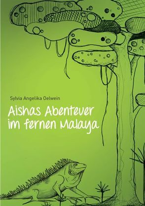 Aishas Abenteuer im fernen Malaya von Oelwein,  Sylvia Angelika