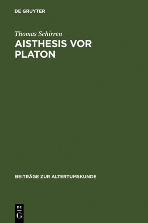 Aisthesis vor Platon von Schirren,  Thomas