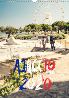 AJACCIO KORSIKA 2020 (Wandkalender 2020 DIN A3 hoch) von MUELLER PHOTOGRAPHY,  OLLI