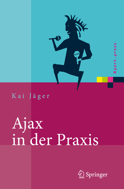 Ajax in der Praxis von Jäger,  Kai