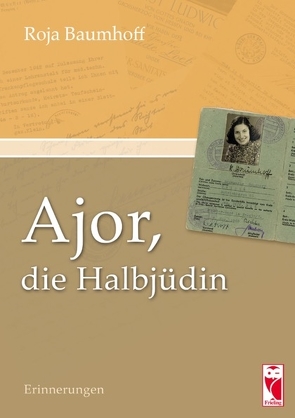 Ajor, die Halbjüdin von Baumhoff,  Dieter, Baumhoff,  Roja