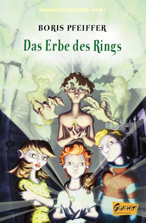 Akademie der Abenteuer – Band 4 – Das Erbe des Rings von Pfeiffer,  Boris