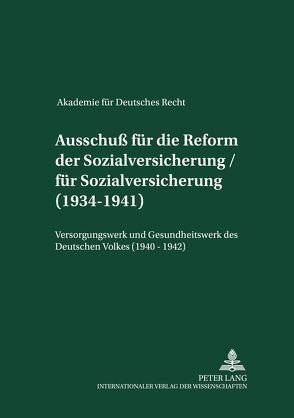 Akademie für Deutsches Recht 1933-1945 – Protokolle der Ausschüsse von Schubert,  Werner