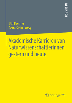 Akademische Karrieren von Naturwissenschaftlerinnen gestern und heute von Pascher,  Ute, Stein,  Petra