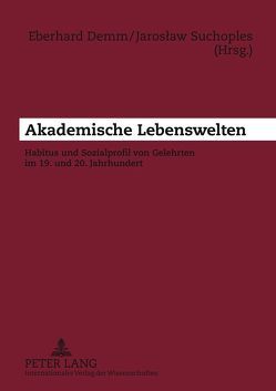 Akademische Lebenswelten von Demm,  Eberhard, Suchoples,  Jaroslav