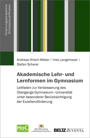 Akademische Lehr- und Lernformen im Gymnasium von Hirsch-Weber,  Andreas, Langemeyer,  Ines, Scherer,  Stefan