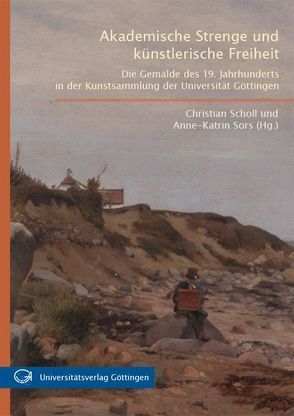 Akademische Strenge und künstlerische Freiheit von Scholl,  Christian, Sors,  Anne-Katrin