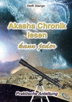 Akasha Chronik lesen kann jeder von Stange,  Steffi