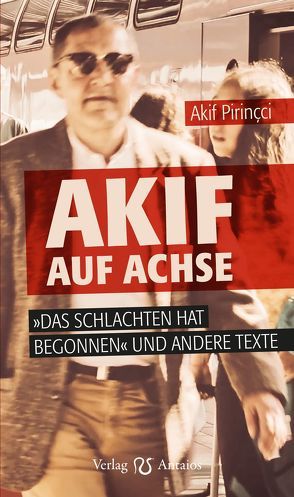 Akif auf Achse von Pirinçci,  Akif